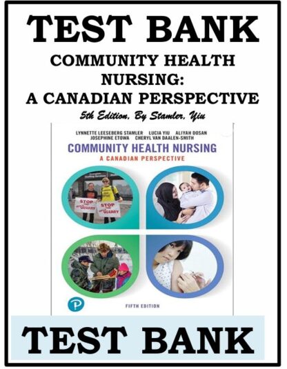 COMMUNITY-HEALTH-NURSING-A-CANADIAN-PERSPECTIVE-5th-Edition-By-Stamler-Yiu-TEST-BANK