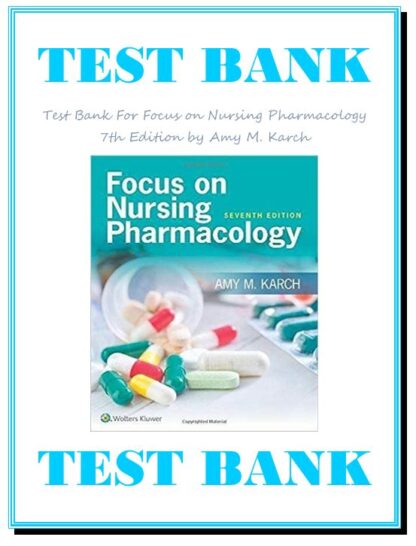 Test-Bank-For-Focus-on-Nursing-Pharmacology-7th-Edition-by-Amy-M.-Karch