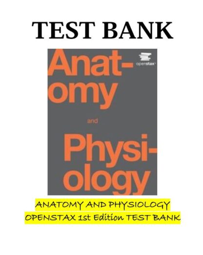 ANATOMY-AND-PHYSIOLOGY-OPENSTAX-1st-Edition-TEST-BANK