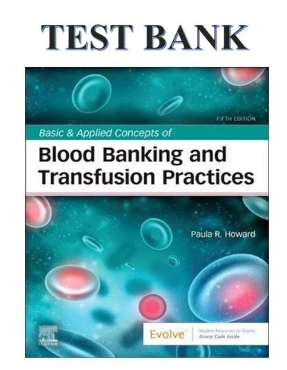 Basic and Applied Concepts of Blood Banking and Transfusion Practices 5th Edition