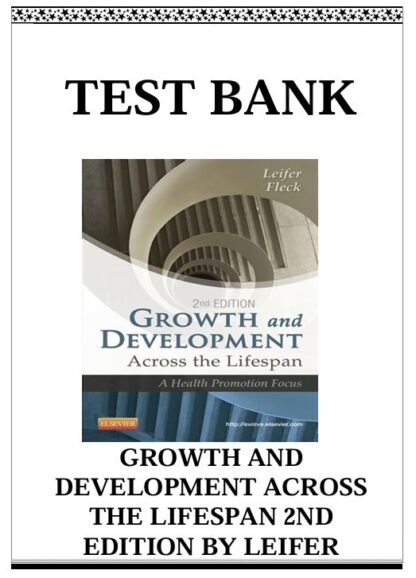 Growth-and-Development-Across-the-Lifespan-A-Health-Promotion-Focus-2nd-Edition-Test-Bank-by-Gloria