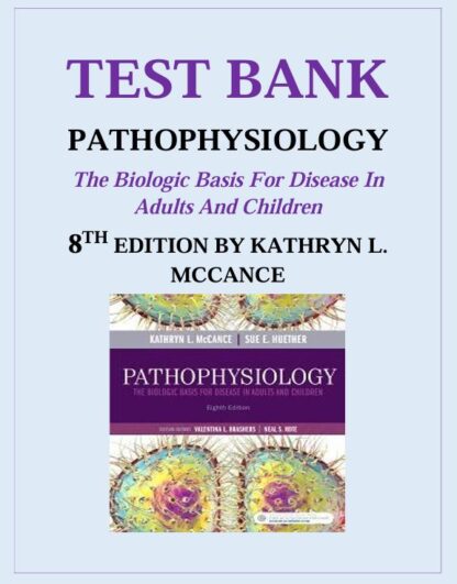 McCance-Pathophysiology-The-Biologic-Basis-for-Disease-in-Adults-and-Children-8th-Edition-TEST-BANK