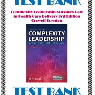 Complexity-Leadership-Nursings-Role-in-Health-Care-Delivery-3rd-Edition-Crowell-Boynton-Test-Bank