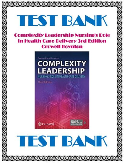 Complexity-Leadership-Nursings-Role-in-Health-Care-Delivery-3rd-Edition-Crowell-Boynton-Test-Bank