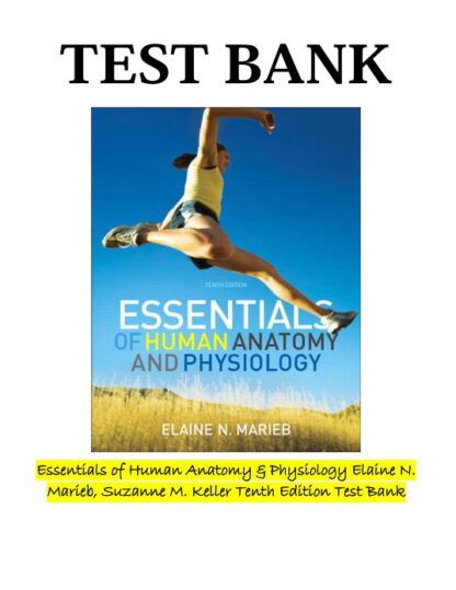 Essentials-of-Human-Anatomy-Physiology-Elaine-N.-Marieb-Suzanne-M.-Keller-Tenth-Edition-Test-Bank