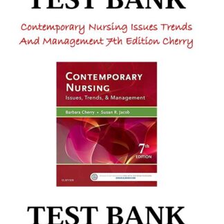 Contemporary-Nursing-Issues-Trends-And-Management-7th-Edition-Cherry-Test-Bank