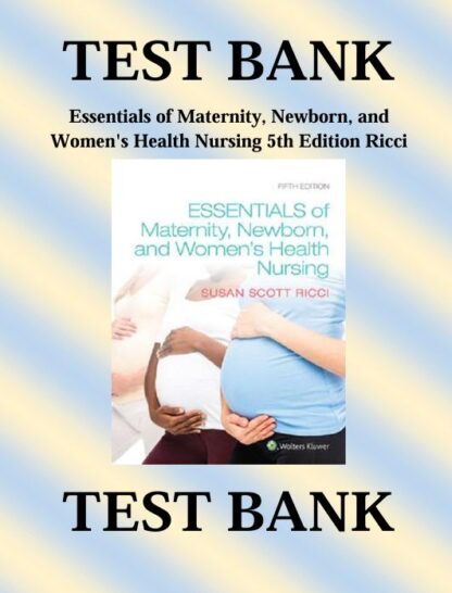 Essentials-of-Maternity-Newborn-and-Womens-Health-Nursing-5th-Edition-Ricci-Test-Bank