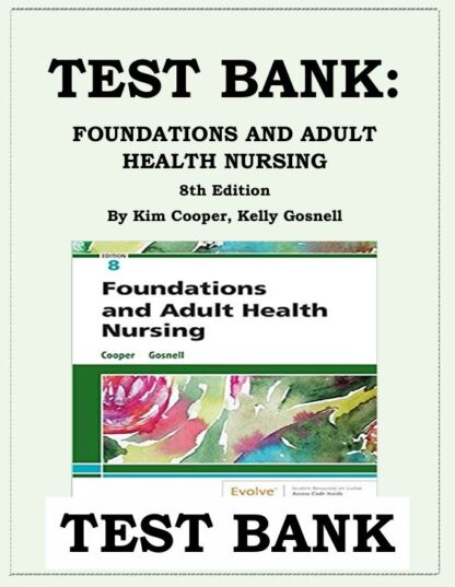 FOUNDATIONS-AND-ADULT-HEALTH-NURSING-8TH-EDITION-TEST-BANK