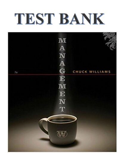 MANAGEMENT-SEVENTH-EDITION-WILLIAMS-TEST-BANK