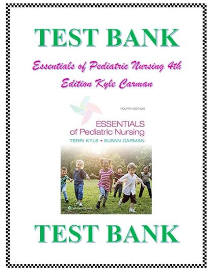 Essentials-of-Pediatric-Nursing-4th-Edition-Kyle-Carman-Test-Bank