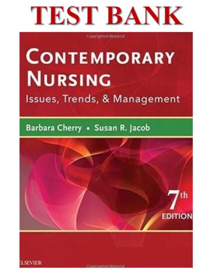 Contemporary-Nursing-Issues-Trends-And-Management-7th-Edition-Cherry-Jacob-TEST-BANK