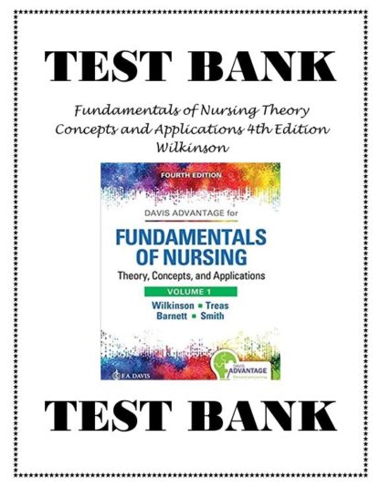 Fundamentals-of-Nursing-Theory-Concepts-and-Applications-4th-Edition-Wilkinson-Test-Bank