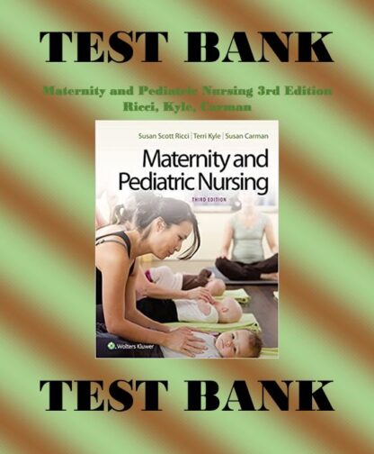 Maternity-and-Pediatric-Nursing-3rd-Edition-Ricci-Kyle-Carman-Test-Bank