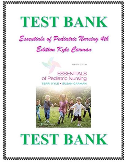 Essentials-of-Pediatric-Nursing-4th-Edition-Kyle-Carman-Test-Bank