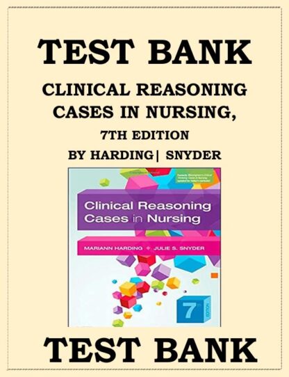 Clinical-Reasoning-Cases-in-Nursing-7th-Edition-Harding-Snyder-Test-Bank