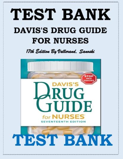 DAVISS-DRUG-GUIDE-FOR-NURSES-SEVENTEENTH-EDITION-BY-VALLERAND-SANOSKI-TEST-BANK