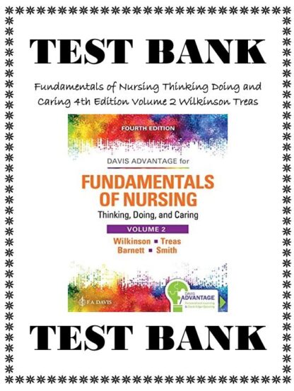 Fundamentals-of-Nursing-Thinking-Doing-and-Caring-4th-Edition-Volume-2-Wilkinson-Treas-Test-Bank