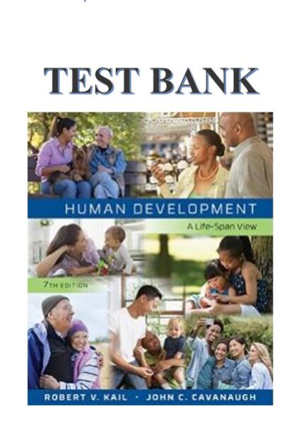 HUMAN-DEVELOPMENT-A-LIFE-SPAN-VIEW-7TH-EDITION-BY-KAIL-TEST-BANK