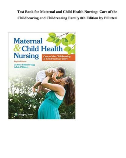 Maternal-and-Child-Health-Nursing-Care-of-the-Childbearing-and-Childrearing-Family-8th-Edition-by-Pillitteri-TEST-BANK