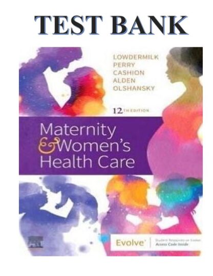 Maternity-And-Womens-Health-Care-12th-Edition-Lowdermilk-Test-Bank