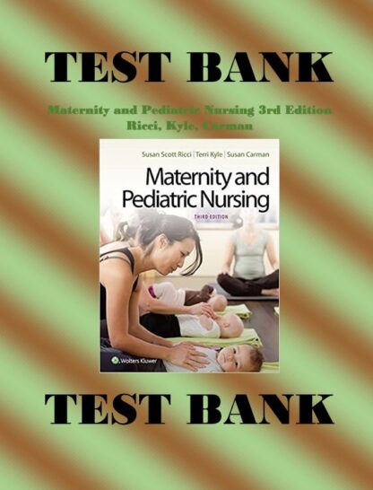 Maternity-and-Pediatric-Nursing-3rd-Edition-Ricci-Kyle-Carman-Test-Bank