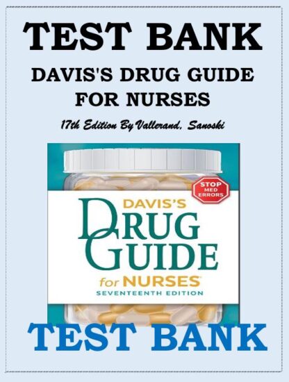 DAVISS-DRUG-GUIDE-FOR-NURSES-SEVENTEENTH-EDITION-BY-VALLERAND-SANOSKI-TEST-BANK