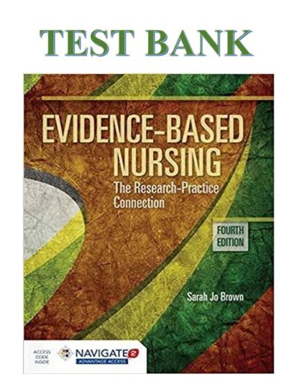 Evidence-Based-Nursing-The-Research-Practice-Connection-4th-Edition-by-Sarah-Jo-Brown-TEST-BANK